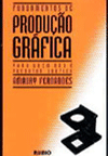 Fundamentos de produção gráfica para quem não é produtor gráfico de Amaury Fernandes﻿