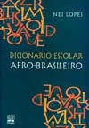 Dicionário escolar afro-brasileiro de Nei Lopes﻿