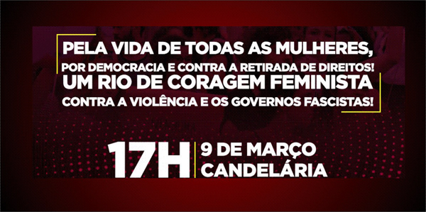 09/MARÇO – 17h – CANDELÁRIA: JUNTAS SOMOS MAIS FORTES!