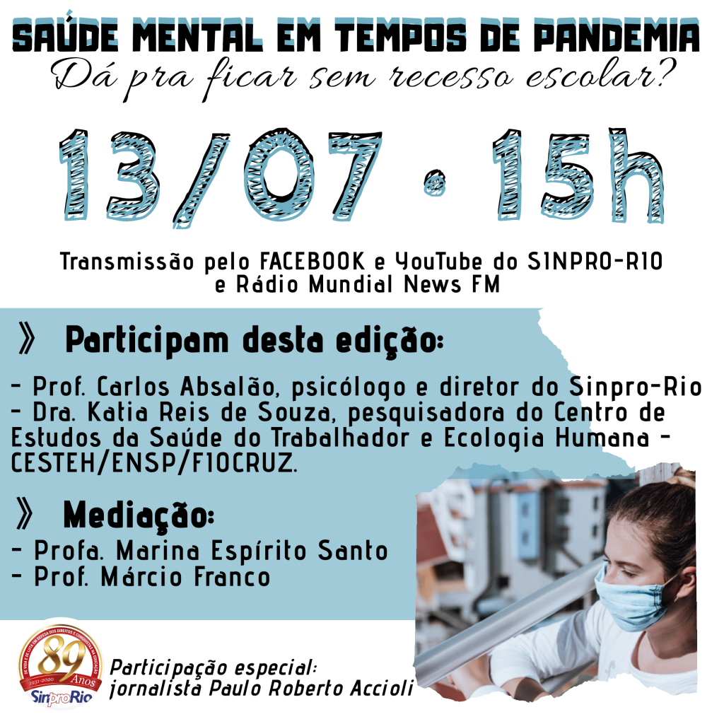 RÁDIO SINPRO-RIO APRESENTA: “Saúde Mental na pandemia. Dá pra ficar sem recesso escolar?”