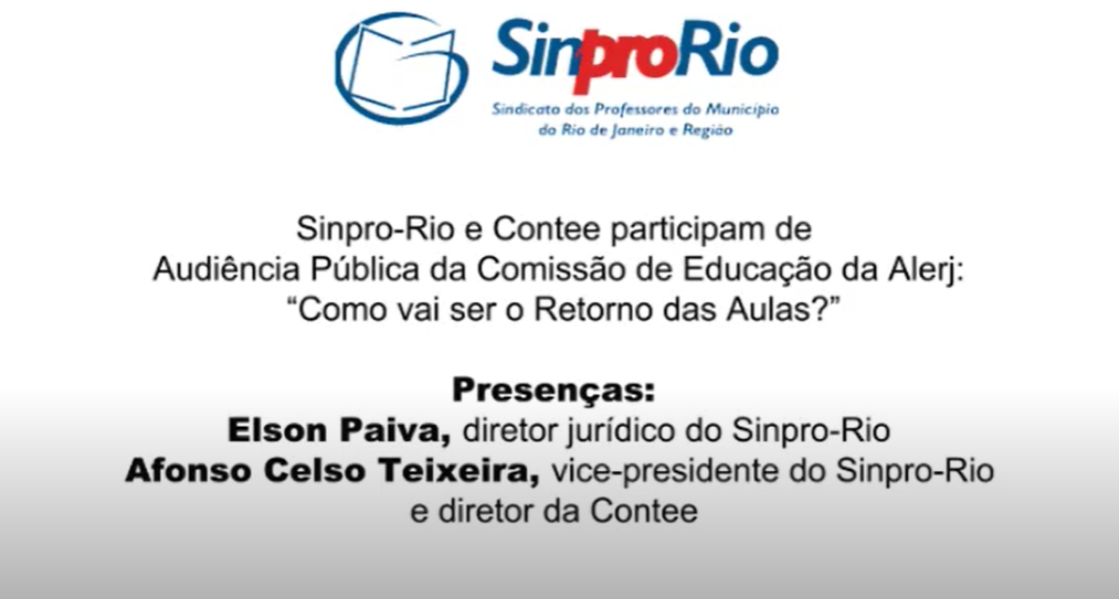 Sinpro-Rio e Contee participam de Audiência Pública da Comissão de Educação da Alerj: “Como vai ser o Retorno das Aulas?”