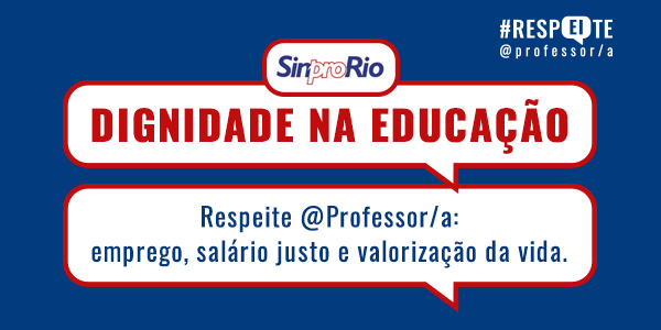 CAMPANHA “DIGNIDADE NA EDUCAÇÃO – RESPEITE @ PROFESSOR/A!”