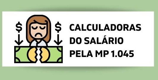 CALCULADORAS DO SALÁRIO COM A MP 1.045