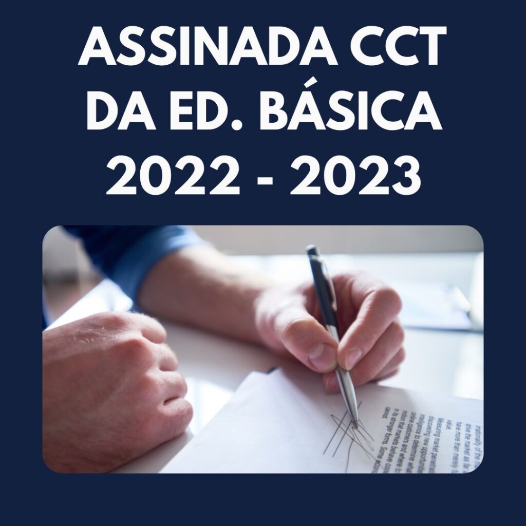 Assinada CCT da EDUCAÇÃO BÁSICA 2022-2023!