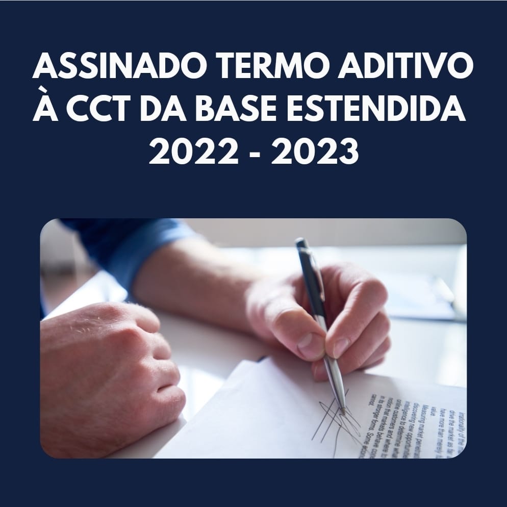 Assinado Termo Aditivo à CCT da Base Estendida 2022-2023