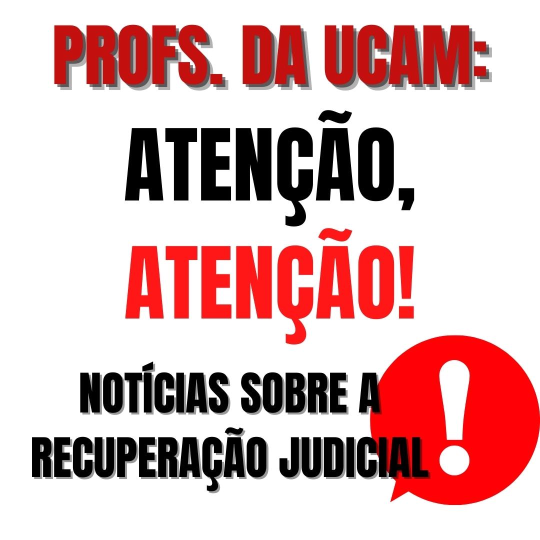 ATENÇÃO, Profs da UCAM: notícias sobre a Recuperação Judicial!