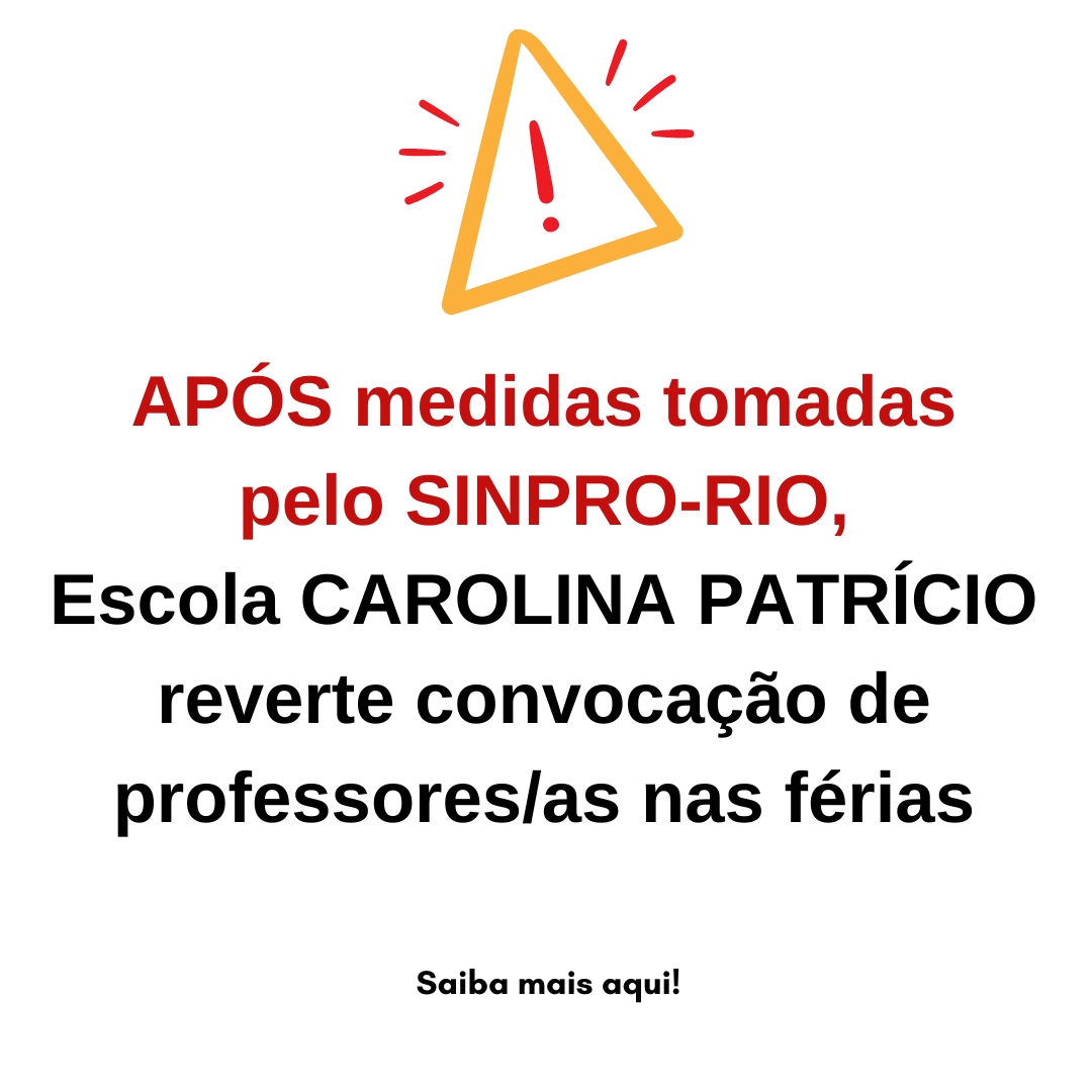 Após medidas do Sinpro-Rio, Escola Carolina Patrício reverte convocação no período das férias