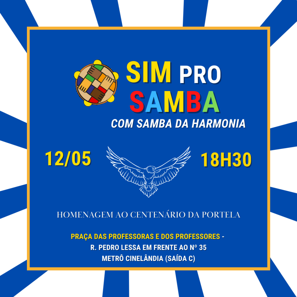 NOVA DATA: Sim pro Samba em Homenagem ao Centenário da Portela; dia 12/05, às 18h30