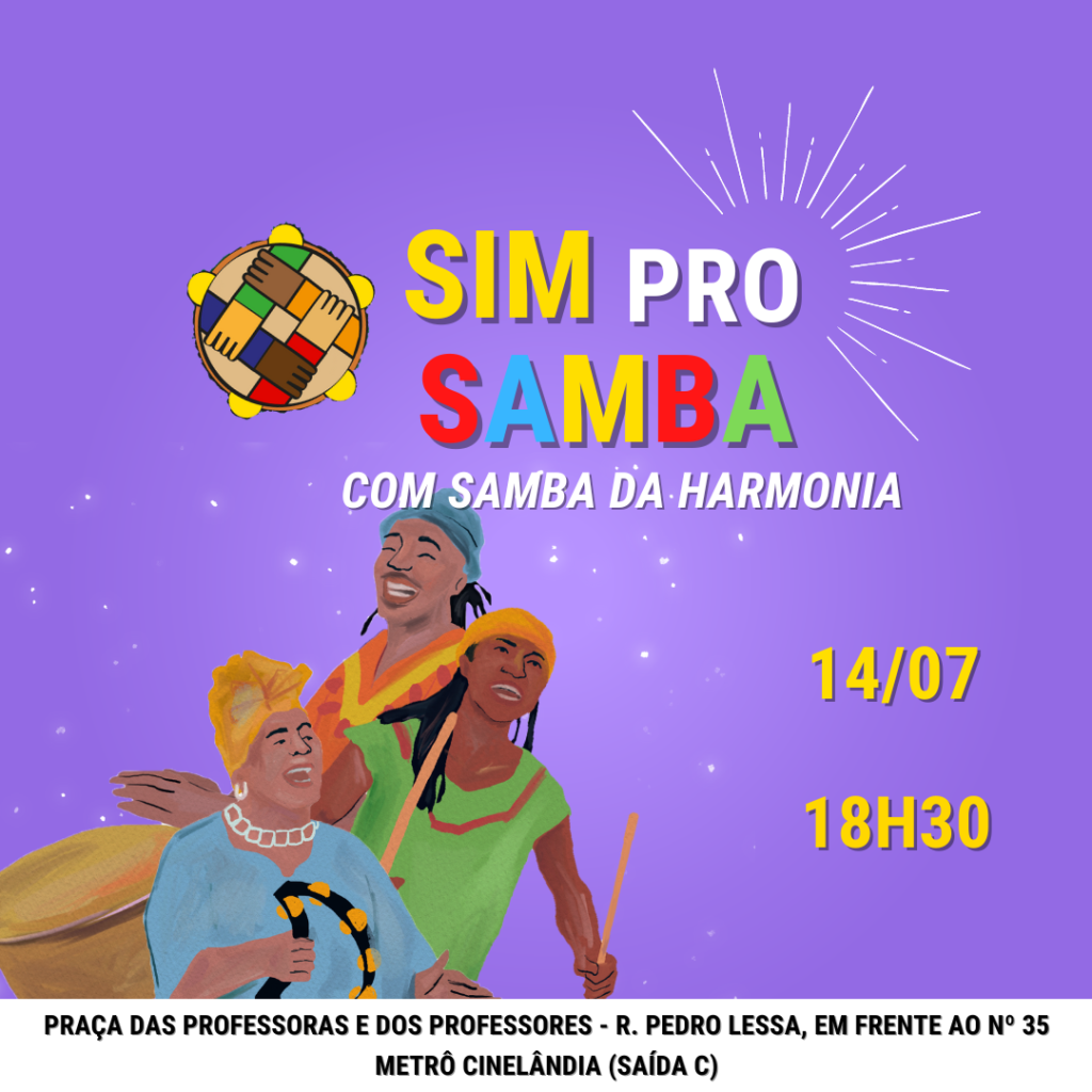Sim pro Samba: sexta, dia 14/07, às 18h30