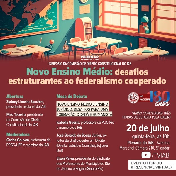 Debate: Novo Ensino Médio – desafios estruturantes ao federalismo cooperado; dia 20/07, às 10h