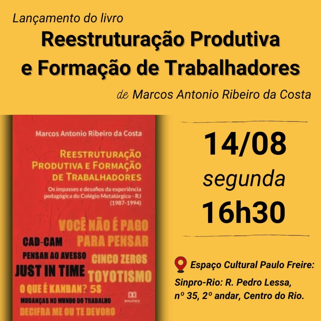 Lançamento do livro “Reestruturação Produtiva e Formação de Trabalhadores”; dia 14/08, às 16h30