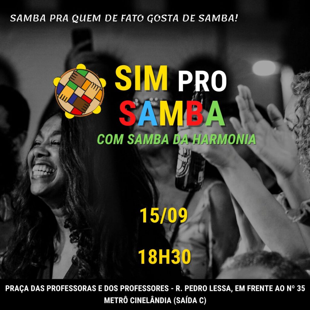 SIM PRO SAMBA: 15/09, às 18h30, na Praça dos/as Professores/as!