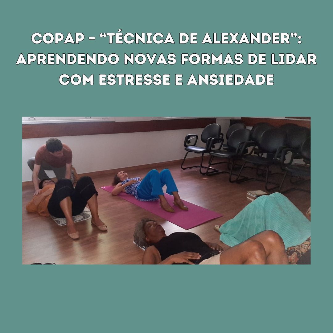 Copap – “Técnica de Alexander”: aprendendo novas formas de lidar com estresse e ansiedade