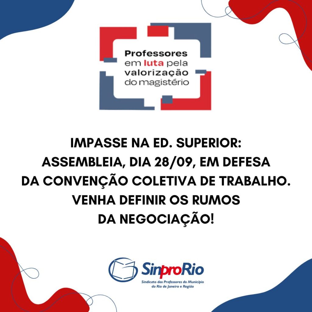 IMPASSE NA ED. SUPERIOR: ASSEMBLEIA, DIA 28/09, EM DEFESA DA CONVENÇÃO COLETIVA DE TRABALHO. VENHA DEFINIR OS RUMOS DA NEGOCIAÇÃO!