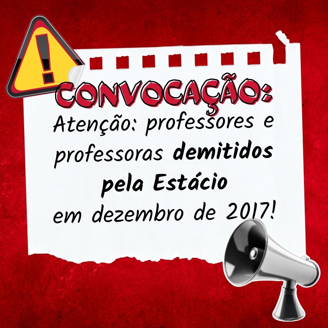 Atenção: Sinpro-Rio convoca professores e professoras demitidos pela Estácio em dezembro de 2017!