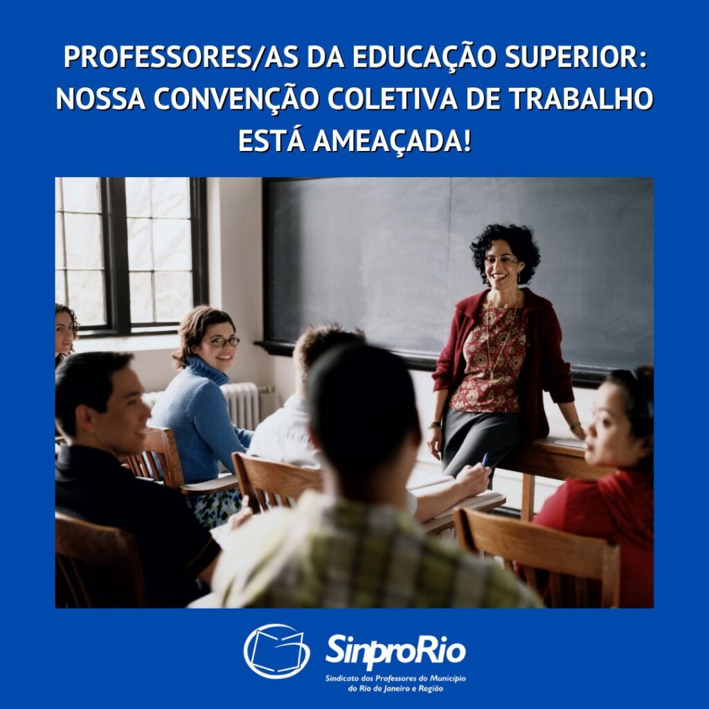 Professores/as da Ed. Superior: nossa Convenção Coletiva está ameaçada!