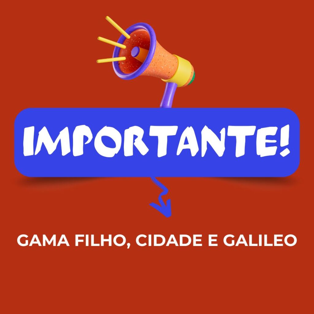 Comunicado Importante sobre Gama Filho, Cidade e Galileo!