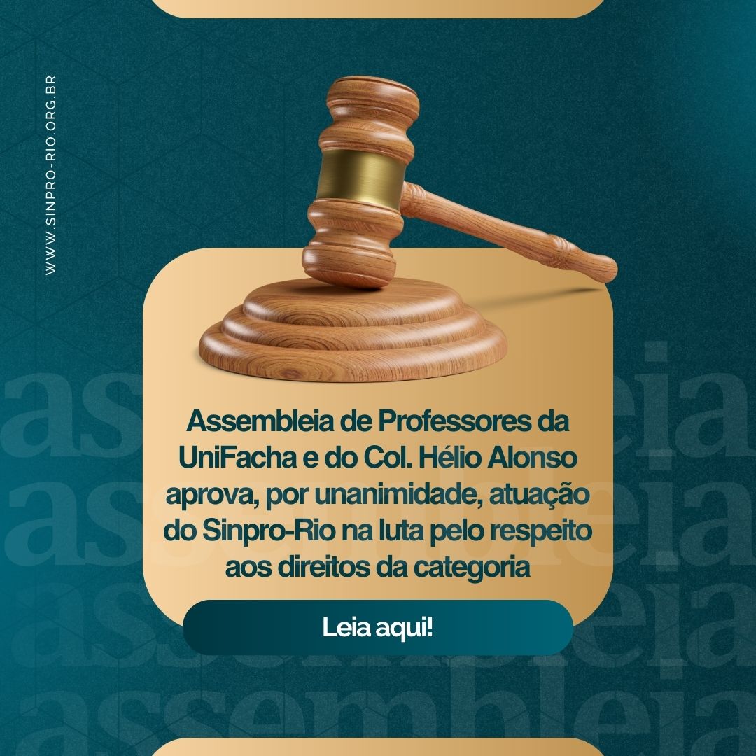 Assembleia de Professores da UniFacha e do Col. Hélio Alonso aprova, por unanimidade, atuação do Sinpro-Rio na luta pelo respeito aos direitos da categoria